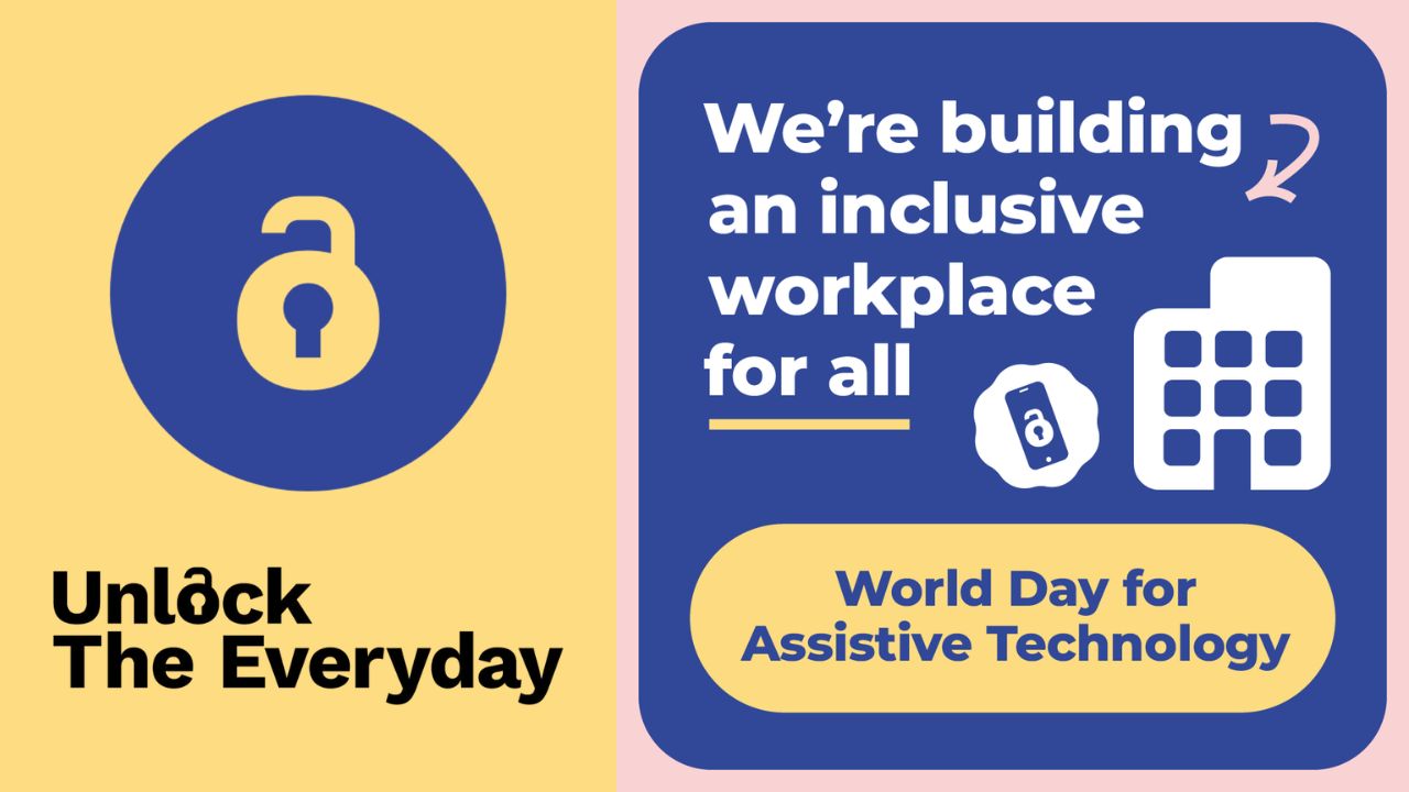 Alt text: A promotional graphic for World Day for Assistive Technology split into two main sections. The left side has a yellow background featuring a blue circle with a yellow open padlock symbol inside, above the black text "Unlock The Everyday", where the letter O is also replaced by a small padlock icon. The right side features a blue rounded square on a light pink background. Inside the blue square, white text reads "We’re building an inclusive workplace for all" accompanied by a small arrow, a stylized office building icon, and a smartphone icon displaying the padlock symbol. Below this, a yellow oval contains the blue text "World Day for Assistive Technology"